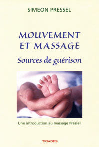 Mouvement et Massage, sources de guérison -S Pressel Épuisé