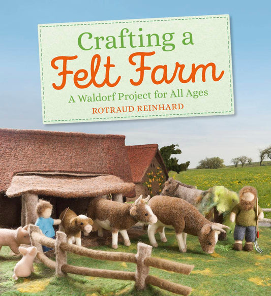 Crafting a Felt Farm -Reinhard