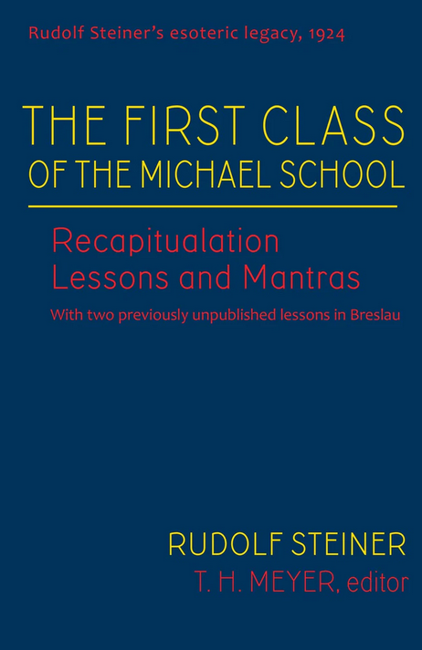 First Class of the Michael School- Recapitulation Lesson and Mantras- Rudolf Steiner