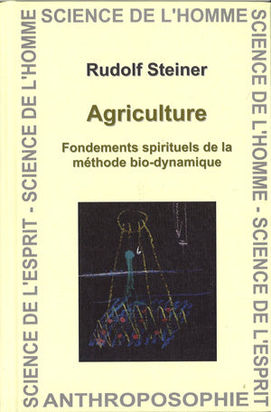 Agriculture EAR GA 327 Fondements Spirituels de la Méthode Bio-Dynamique- R Steiner