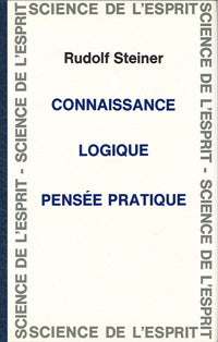 Connaissance Logique Pensée Pratique- R Steiner