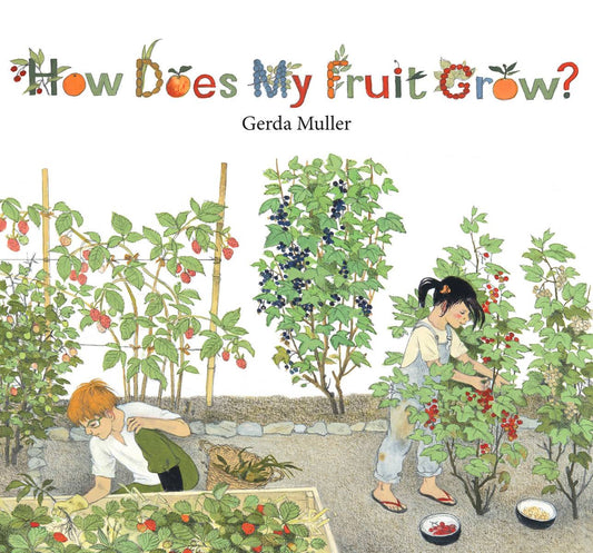 How Does my Fruit Grow? -Gerda Muller