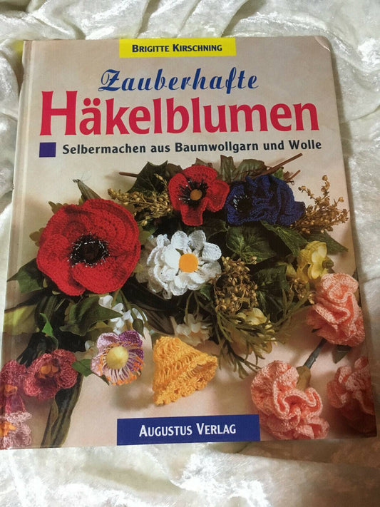 Zauberhafte Hakelblumen -B Kirschning