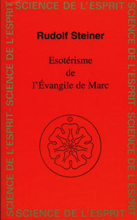 Ésotérisme de l’Évangile de Marc- R Steiner GA124