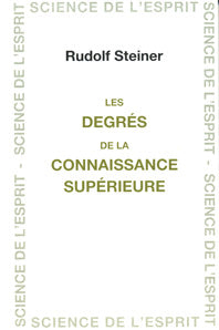 Degrés de la Connaissance Supérieure- R Steiner GA012