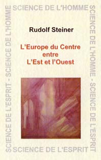 Europe du Centre entre l’Est et l’Ouest Histoire de l'Homme et du Cosmos- R Steiner GA174A