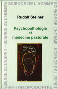 Psychopathologie et Médecine Pastorale- R Steiner GA318