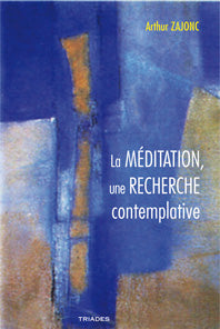 Méditation, une Recherche Contemplative -A Zajonc