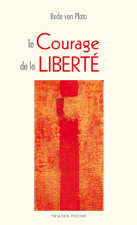 Le Courage de la Liberté - Bodo von Plato