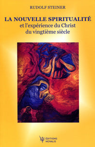 Nouvelle Spiritualité et l’Expérience du Christ du XXe siècle -R Steiner