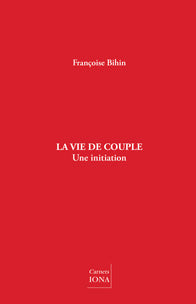 Vie de Couple , une initiation - F Bihin