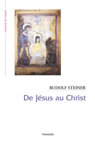 De Jésus au Christ -R Steiner