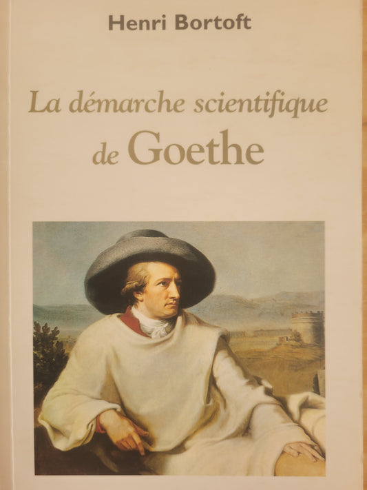 Démarche Scientifique de  Goethe -H  Bortoft Epuisé 1 en inventaire