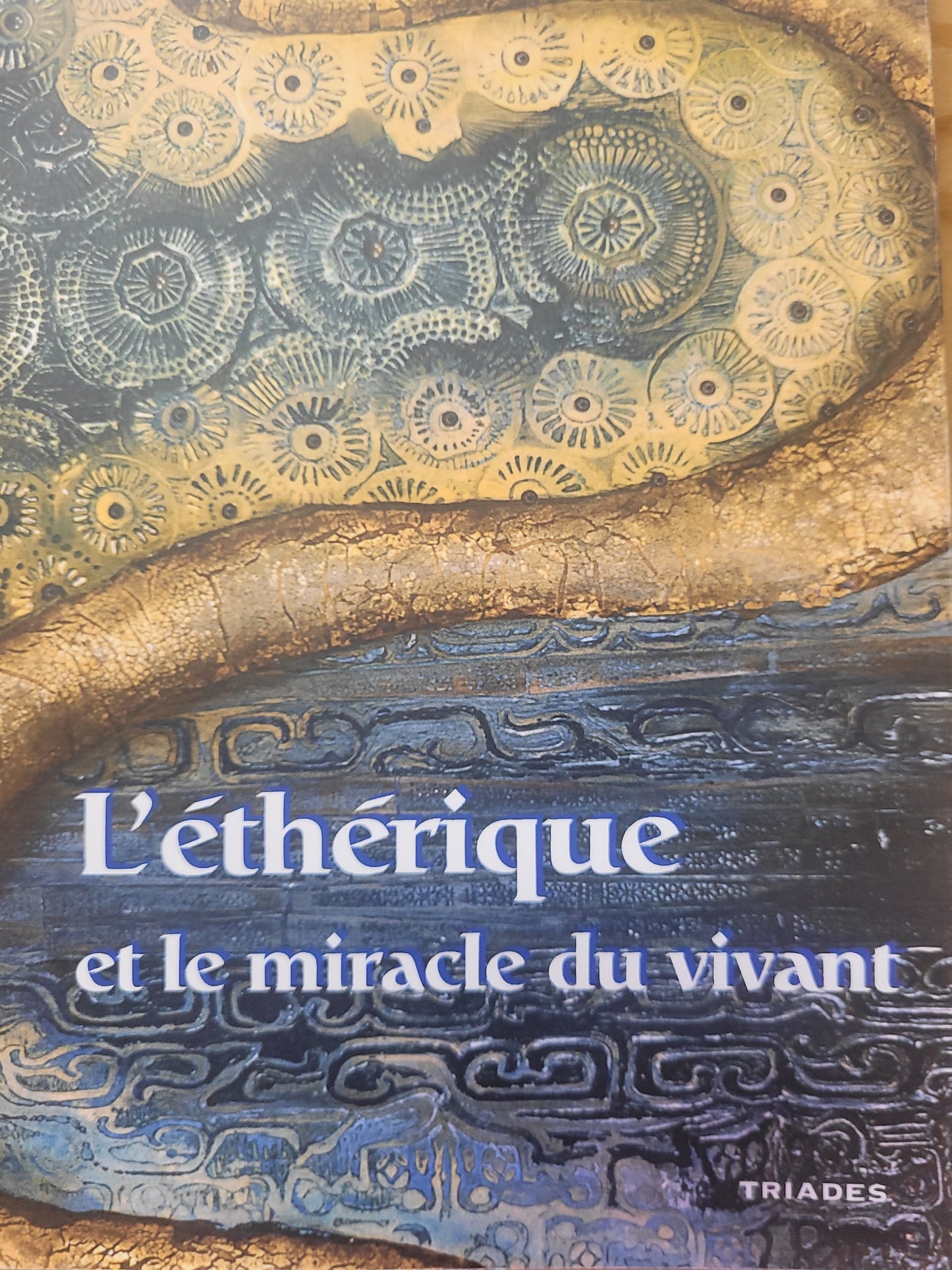 Éthérique et le  Miracle du Vivant - E  Marti