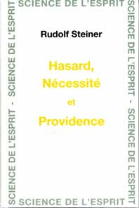 Hasard, Nécessité et Providence - R Steiner