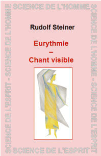 Eurythmie – Chant Visible-  R Steiner GA278