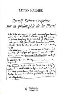 Rudolf Steiner s`Exprime sur sa Philosophie de la Liberté- O Palmer