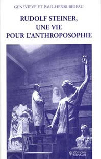 Rudolf Steiner, une vie pour l’anthroposophie -Genevieve et Paul-Henri Bideau