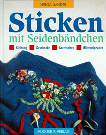 Sticken mit Seidenbandchen- Helga Sander