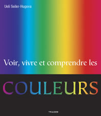 Voir ,Vivre ,Comprendre les Couleurs- U Seiler-Hugova