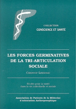 Forces  Germinatives  de la Tripartition Sociale - Conscience et Santé