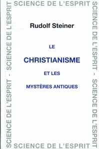 Christianisme et les Mystères Antiques- R Steiner