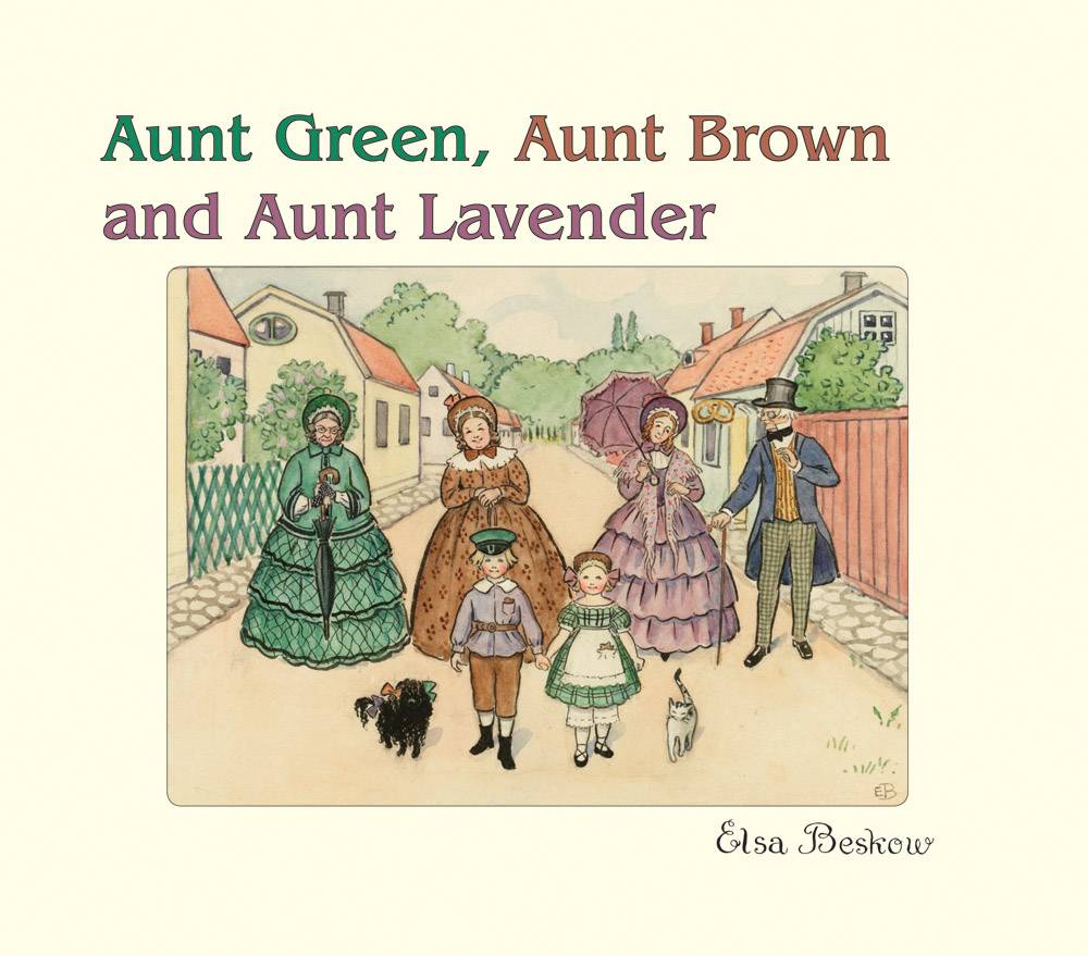 Aunt Brown, Aunt Green and Aunt Lavender - E Beskow