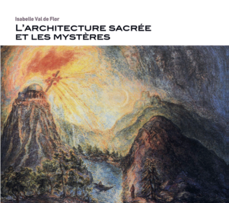 ARCHITECTURE SACRÉE ET LES MYSTÈRES - Isabelle Val de Flor