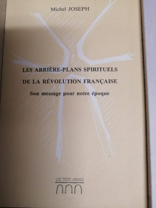 Arrieres Plans Spirituels de la Révolution Française- Michel Joseph