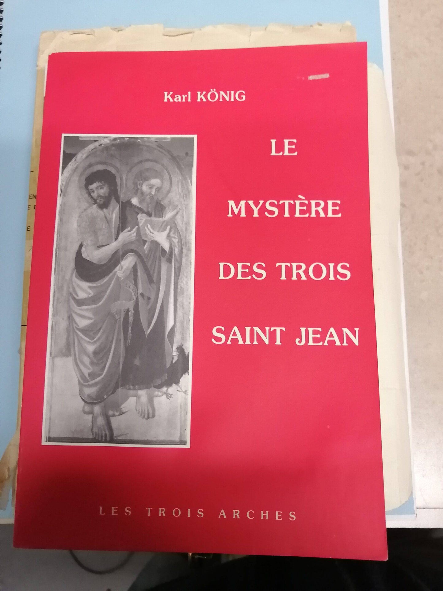 Mystère des Trois ST Jean, Konig, Karl, Les trois arches, 83 p,