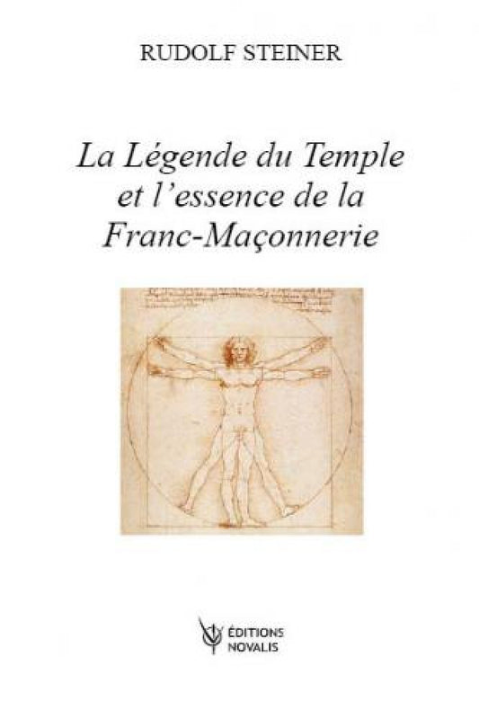 Légende du Temple et l`Essence de la Franc-Maconnerie- R Steiner