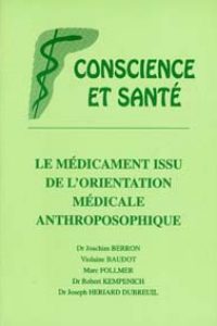 Médicament Issu de l’Orientation Médicale Anthroposophique -Conscience et Santé