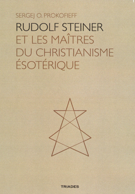 R Steiner et les maîtres du christianisme ésotérique- S Prokofieff
