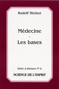 Médecine, les Bases -  R Steiner