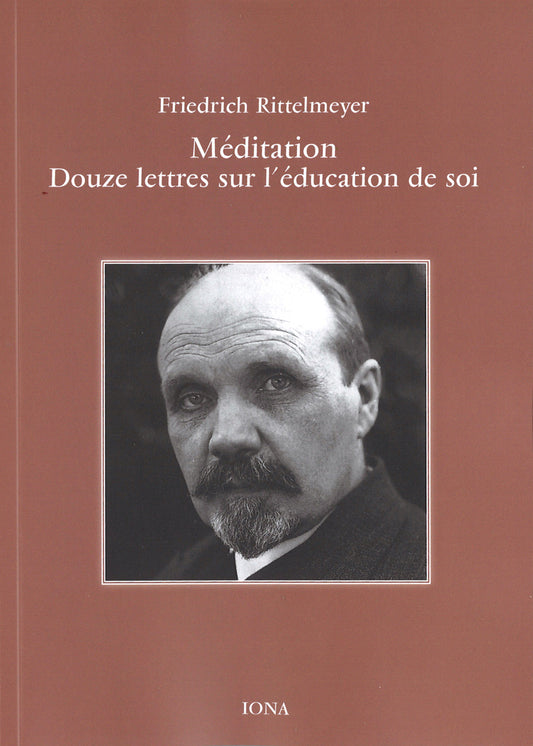 Méditations- Douze Lettres sur l`Éducation de Soi- F Rittelmeyer