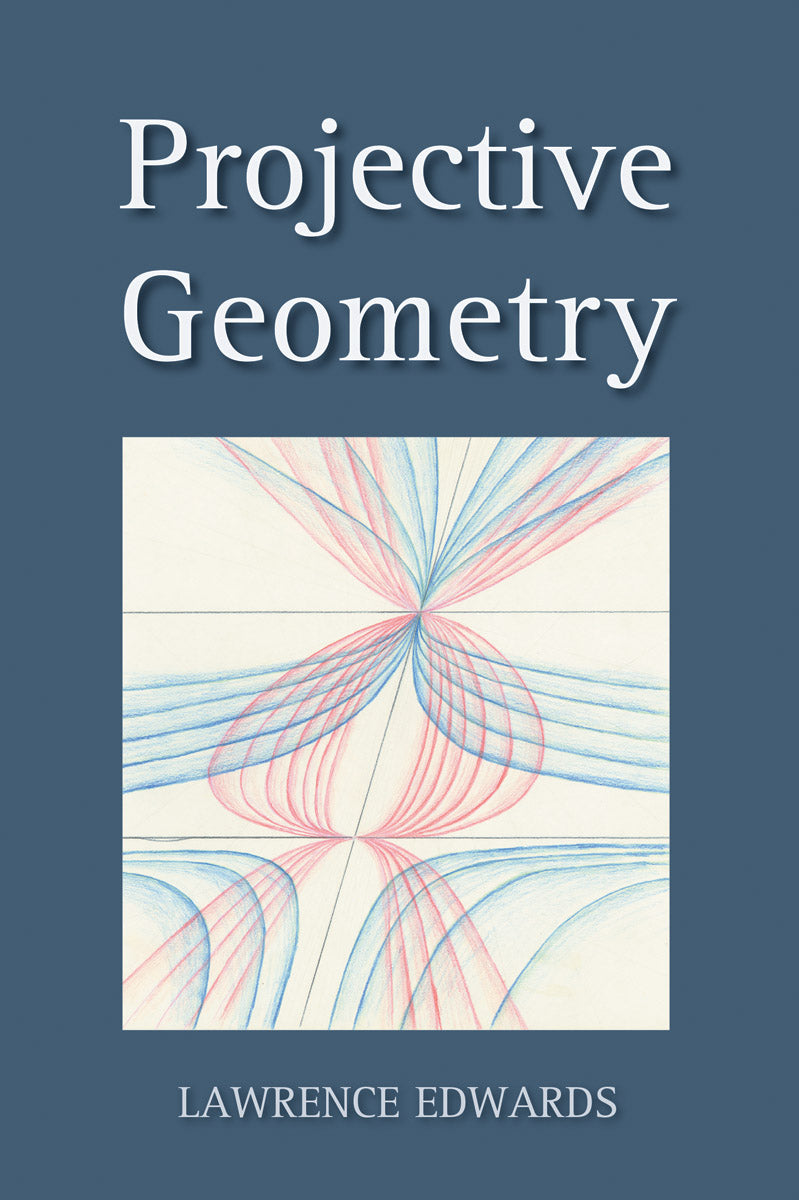 Projective Geometry - Lawrence Edwards