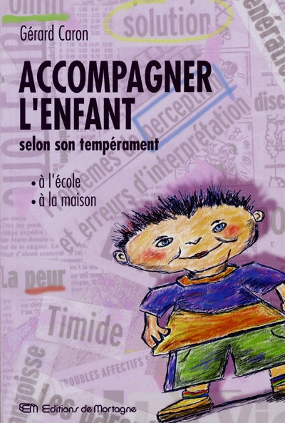 Accompagner l’Enfant selon son Tempérament - G Caron