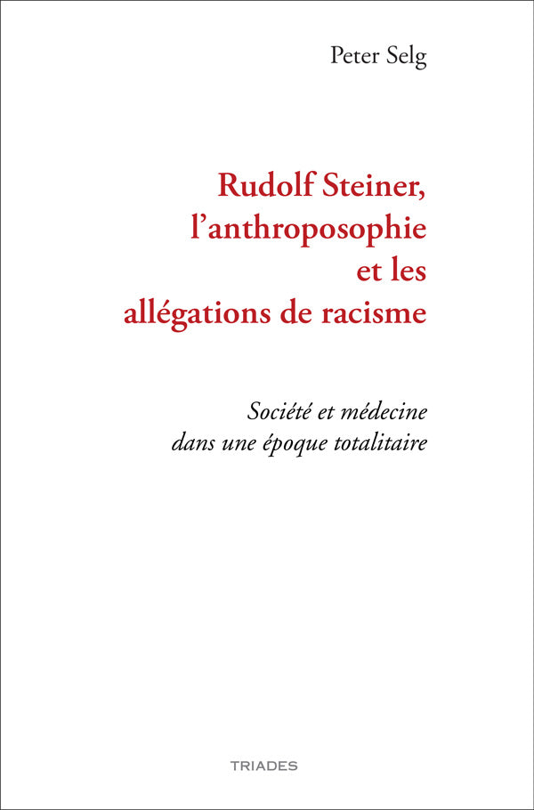 Rudolf Steiner l`Anthroposophie :Allégations de Racisme- P Selg