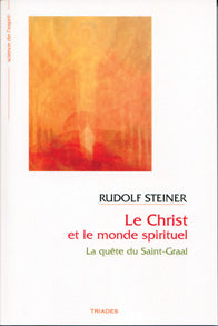 Christ et le Monde Spirituel ,La quête du Saint-Graal -R Steiner GA149