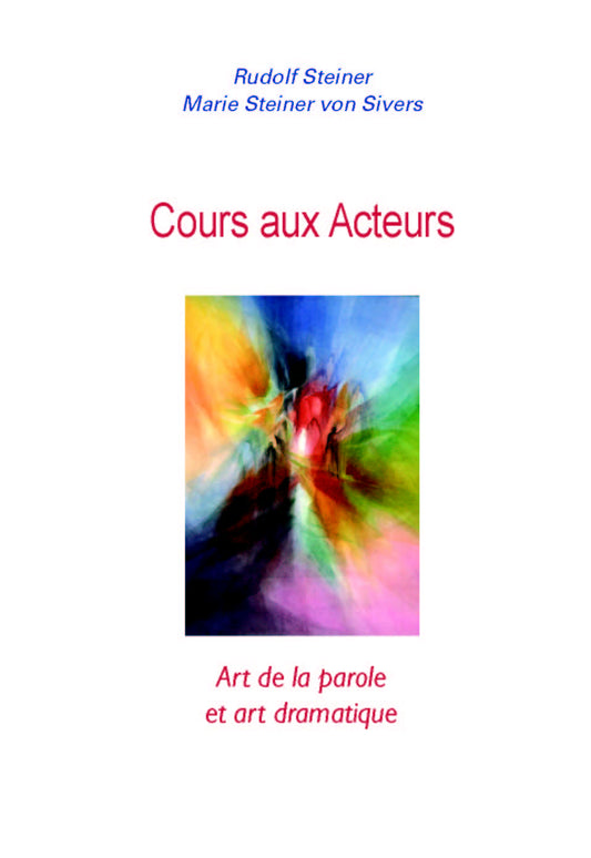 Cours aux Acteurs Art de la Parole R Steiner GA 282