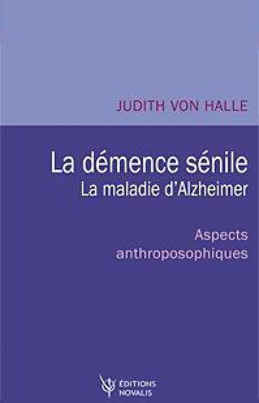 Démence Sénile , la maladie d'Alzheimer - J Von Halle