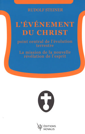 Événement du Christ Point Central de l’Évolution Terrestre  -R Steiner