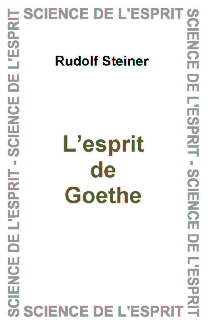 Esprit de Goethe : Sa manifestation dans Faust et dans le Conte du serpent vert, R Steiner, GA022