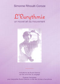 Eurythmie, un nouvel art du mouvement- S R Coroze