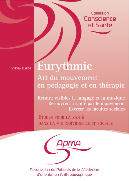 Eurythmie , Art du Mouvement -Collection Conscience et Santé