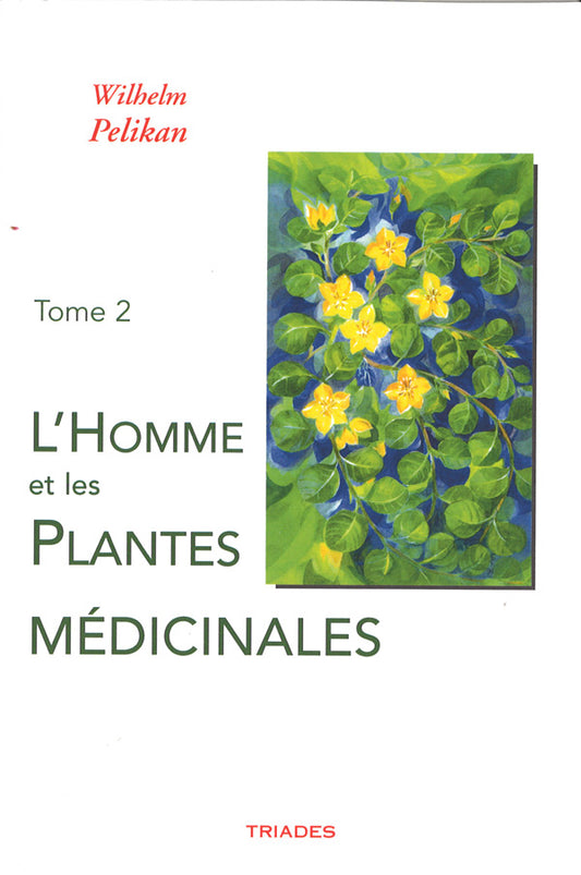 Homme et les Plantes Médicinales Tome 2- W Pelikan