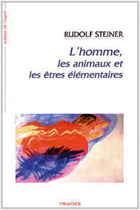 Homme les  Animaux et les  Etres  Élémentaires - R Steiner GA230