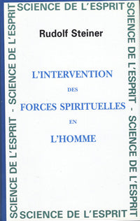 Intervention des Forces Spirituelles en l’Homme- R Steiner GA102