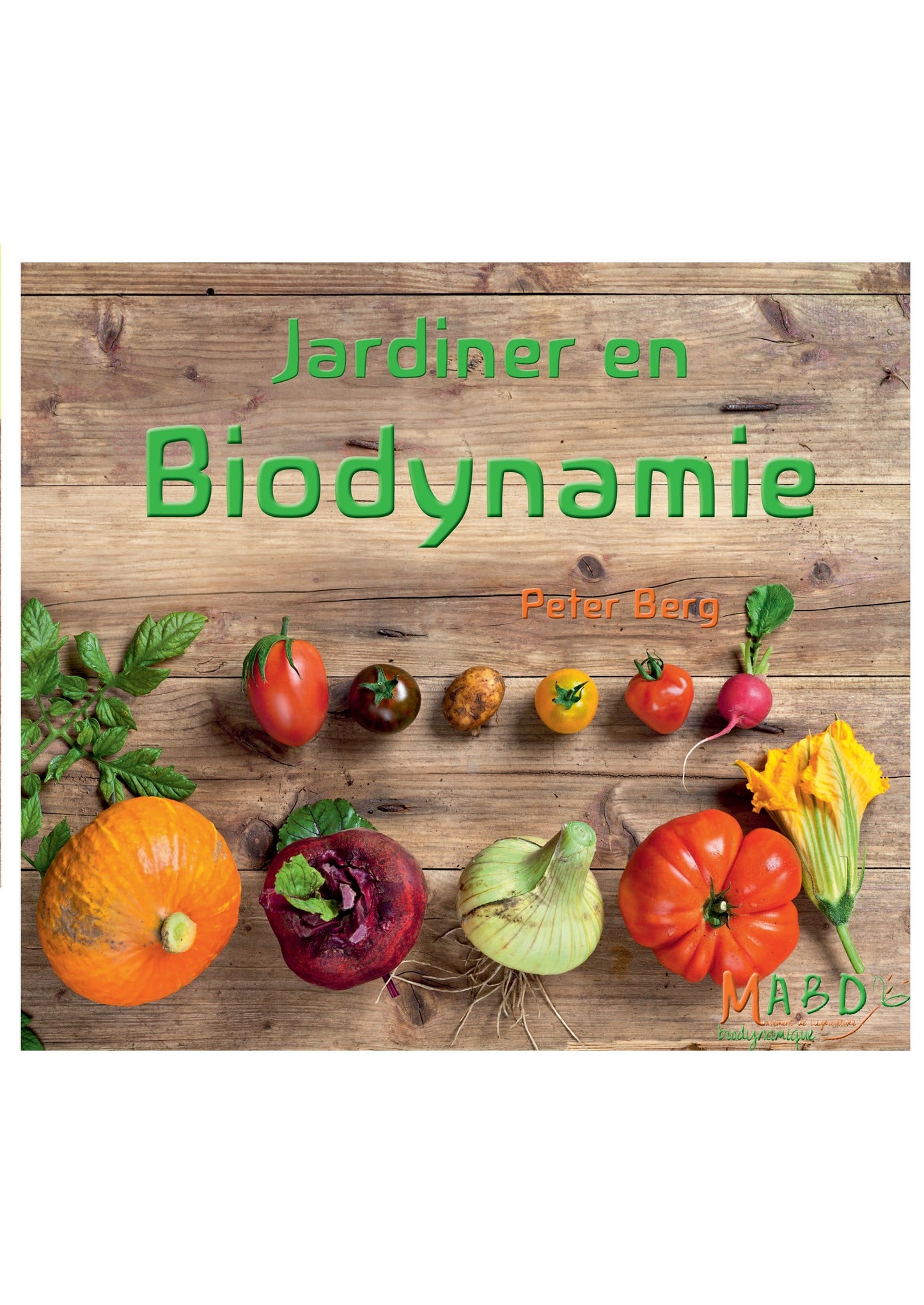 Jardiner en Biodynamie P Berg