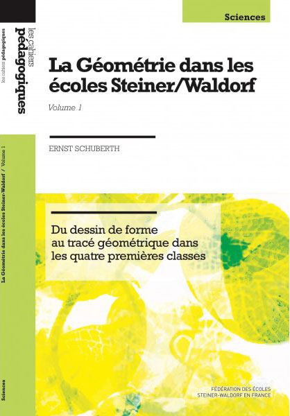 Géométrie dans les Écoles Steiner-Waldorf, tome 1 - E Schuberth